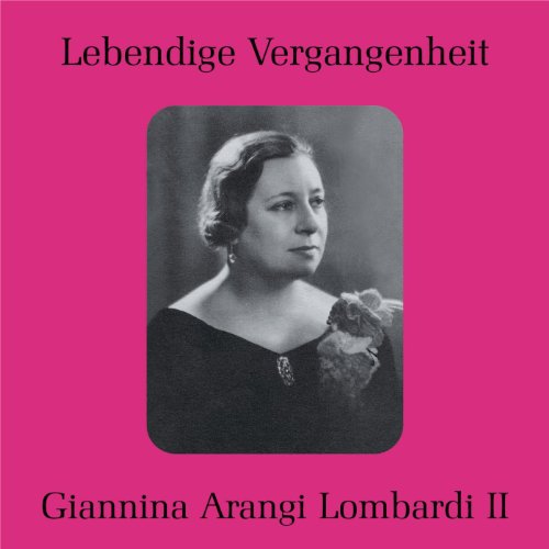Lebendige Vergangenheit Arangi Lombardi II von Giannina Arangi