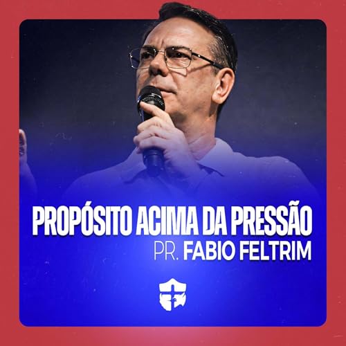 O prop&oacute;sito &eacute; maior que a press&atilde;o &bull; Pr. Fabio Feltrim