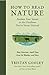 How to Read Nature: Awaken Your Senses to the Outdoors Youve Never Noticed (Natural Navigation)