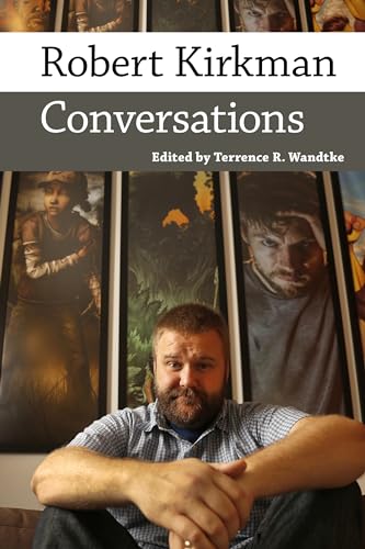 Robert Kirkman: Conversations (Conversations with Comic Artists Series) Robert Kirkman: Conversations (Conversations with Comic Artists Series)