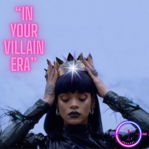 BONUS EPISODE: &ldquo;In Your Villain Era&rdquo; Podcast Por  arte de portada