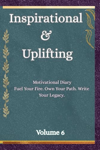 Inspirational & Uplifting: Motivational Diary, Fuel Your Fire,Own...