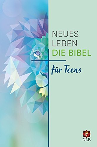 Neues Leben. Die Bibel für Teens Neues Leben. Die Bibel für Teens