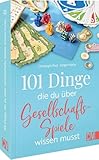 101 Dinge, die Du über Gesellschaftsspiele wissen musst