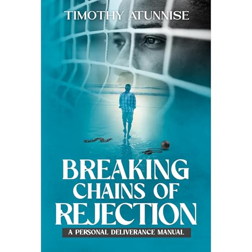 Breaking Chains of Rejection | Timothy Atunnise episode artwork
