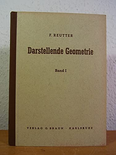 Darstellende Geometrie. Band 1: Grundbegriffe, Orthogonale Zweitafelprojektion, Axonometrie
