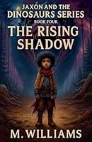The Rising Shadow (Jaxon and the Dinosaurs) B0FPK1P6HN Book Cover