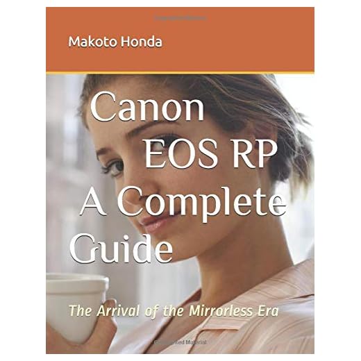 Canon EOS RP - A Complete Guide: The Arrival of the Mirrorless Era