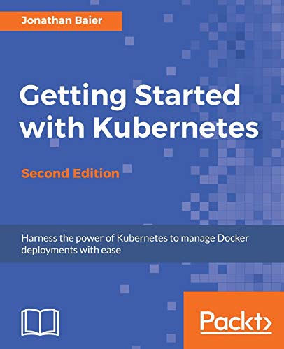 Getting Started With Kubernetes, Second Edition view 2