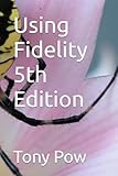 Using Fidelity 5th Edition