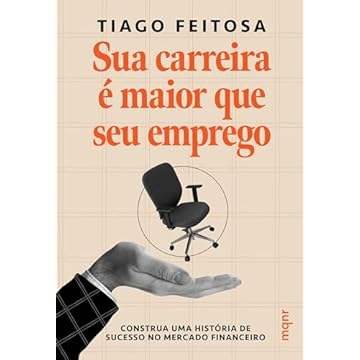 Capa do livro Sua carreira é maior que seu emprego (Brinde exclusivo: marcador de página magnético): Construa uma história de sucesso no mercado financeiro