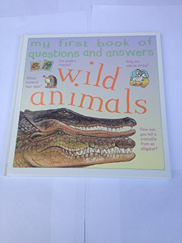 Wild Animals (My First Book of Questions & Answ... 0752598295 Book Cover