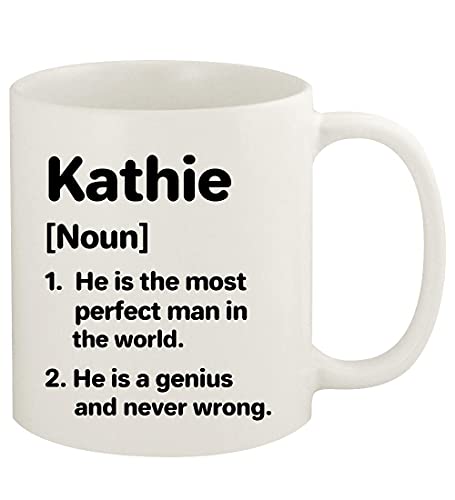 Kathie-Definition-The-Most-Perfect-Man-11oz-Ceramic-White-Coffee-Mug Kathie Definition The Most Perfect Man 11oz Ceramic White Coffee Mug