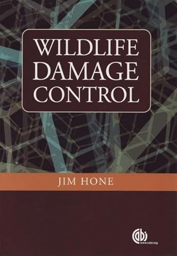 Wildlife Damage Control: Principles for the Management of Damage by Vertebrate Pests (Cabi International)
