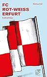 fc rot weiß erfurt forum  FC Rot-Weiss Erfurt: Fußballfibel (Bibliothek des Deutschen Fußballs)