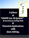 A Glance at “CRISPR Cas 10 System” (a new but exciting tool) & potential Applications with Gene Editing. (English Edition)