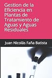  Gestion de la Eficiencia en Plantas de Tratamiento de Aguas y Aguas Residuales: 1 (Gestión Ambiental)