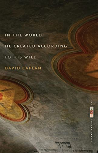 In the World He Created According to His Will: Poems (The VQR Poetry)