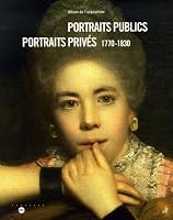 Portraits publics, portraits privés, 1770-1830 2711852245 Book Cover