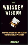 Whiskey Wisdom: A bartender's guide to becoming terribly fascinating (English Edition)