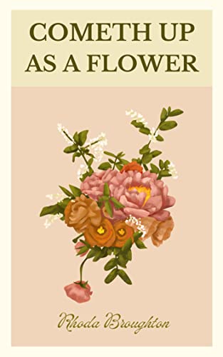 Cometh Up as a Flower: An Autobiography