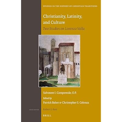 Christianity, Latinity, and Culture: Two Studies on Lorenzo Valla