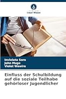 Einfluss der Schulbildung auf die soziale Teilhabe gehörloser Jugendlicher (German Edition) 6208764157 Book Cover