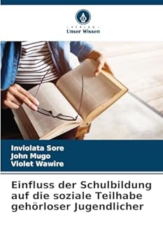 Einfluss der Schulbildung auf die soziale Teilhabe gehörloser Jugendlicher (German Edition)