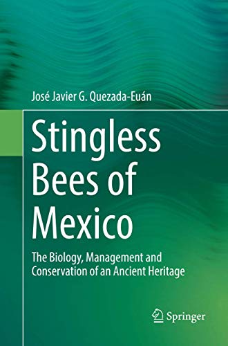 Stingless Bees of Mexico: biology, management and conservation