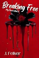 Breaking Free: May Flowers Book 2 B0DYP2XHLS Book Cover