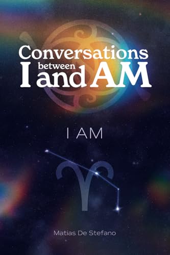 Conversations Between I And Am: I Am