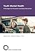 Youth Mental Health: A Paradigm for Prevention and Early Intervention (Str&Atilde;&frac14;ngmann Forum Reports)