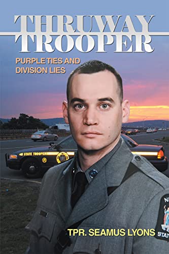 THRUWAY TROOPER: PURPLE TIES AND DIVISION LIES