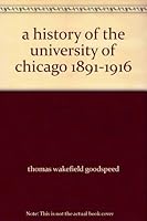a history of the university of chicago 1891-1916 B0010ZAPT0 Book Cover