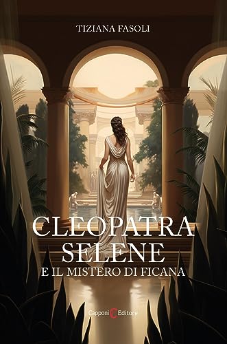 Cleopatra Selene E Il Mistero Di Ficana