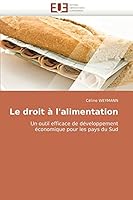 Le droit à l'alimentation: Un outil efficace de développement économique pour les pays du Sud 613150962X Book Cover