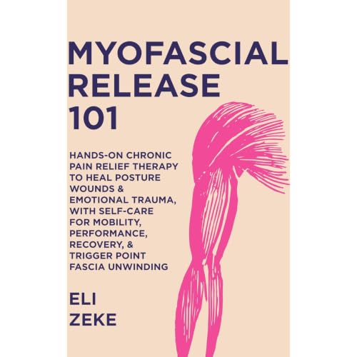 Myofascial Release 101 Audiobook By Eli Zeke cover art