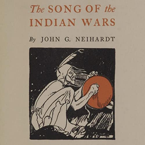 The Song of the Indian Wars by John G. Neihardt episode artwork