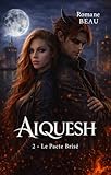  Aiquesh: Tome 02 - Le pacte brisé