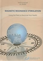 Magnetic Resonance Stimulation Using the Field to Maximize Your Health 7770056977 Book Cover
