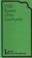 Wild Flowers of The Countryside : Look-Out Chart Handbook 0905916107 Book Cover