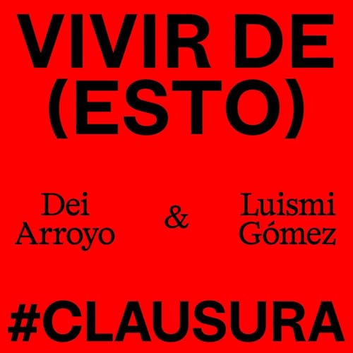 Vivir de (Esto) - Clausura