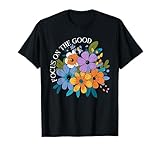 FOCUS ON THE GOOD Funny Design T-Shirt