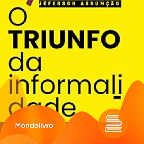 Mondolivro - J&eacute;ferson Assum&ccedil;&atilde;o lan&ccedil;a &ldquo;O triunfo da informalidade&rdquo;