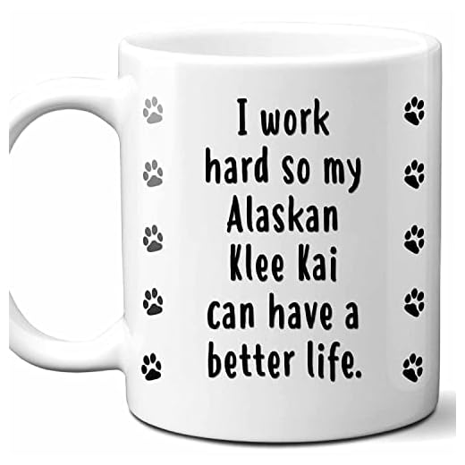 I Work Hard So My Alaskan Klee Kai Can Have A Better Life Coffee Mug. Funny Dog Themed Gift For Women, Men, Dog Mom, Dad, Owners. 11 Ounces.