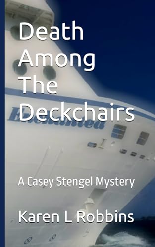 Death Among The Deckchairs: A Casey Stengel Mystery
