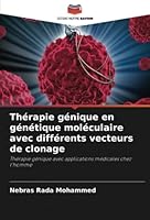 Thérapie génique en génétique moléculaire avec différents vecteurs de clonage 6205346486 Book Cover
