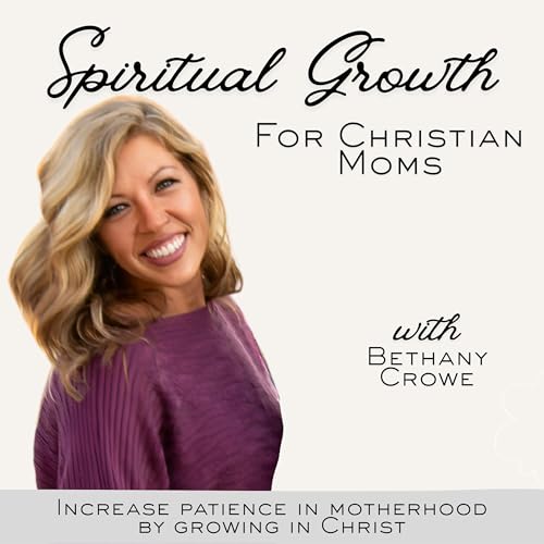 『Spiritual Growth for Christian Moms| Finding Peace, Growing in Faith, Get Unstuck』のカバーアート
