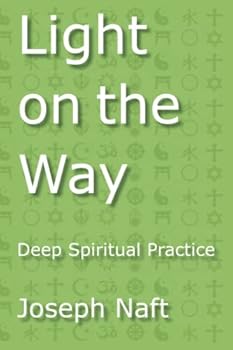 Paperback Light on the Way: Deep Spiritual Practice Book