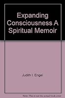 Expanding Consciousness A Spiritual Memoir 0878392289 Book Cover